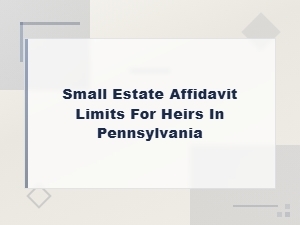 Pennsylvania Small Estate Affidavit Limits for Heirs