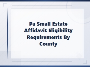 Pa Small Estate Affidavit Eligibility by County