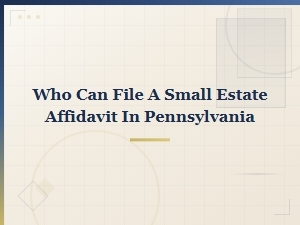 Filing a Small Estate Affidavit in Pennsylvania